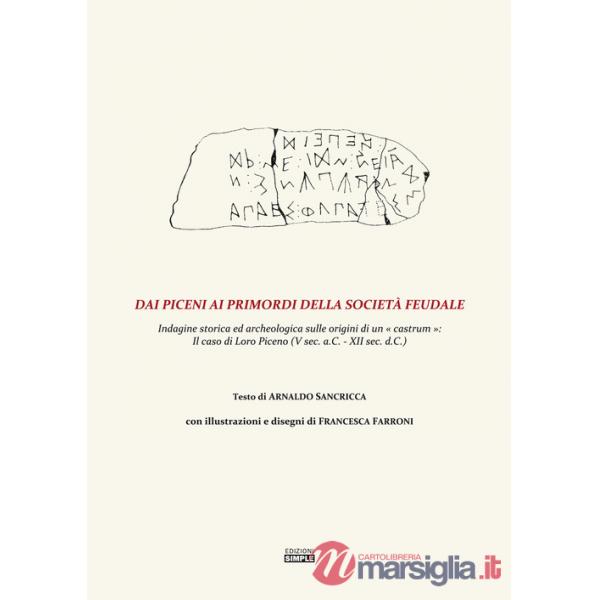 Dai Piceni ai primordi della società feudale. Indagine storica ed archeologica sulle origini di un «castrum»: il caso di Loro Pi