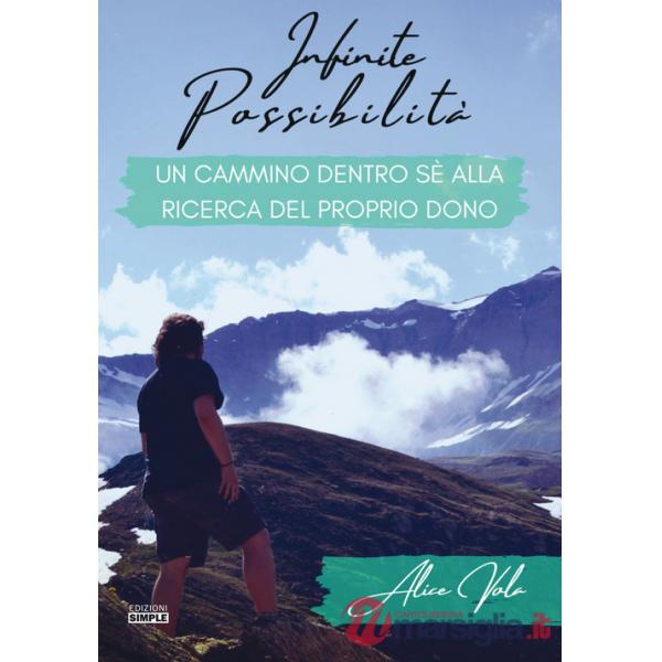Infinite possibilità. Un cammino dentro sé alla ricerca del proprio dono