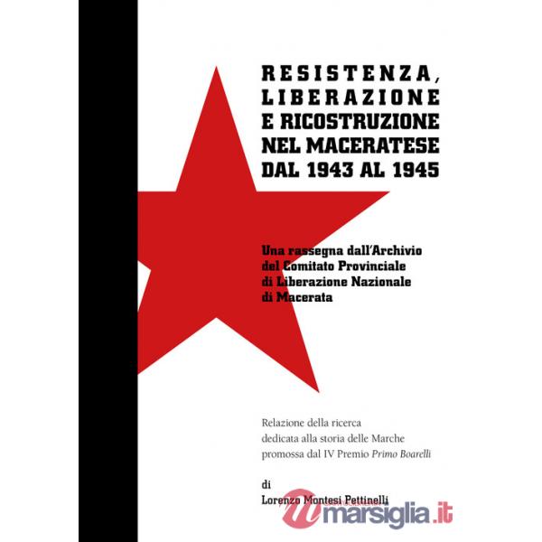 Resistenza, Liberazione e ricostruzione nel Maceratese dal 1943 al 1945