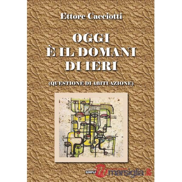 Oggi è il domani di ieri (questione di abituazione)