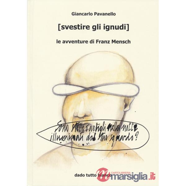 (Svestire gli ignudi) le avventure di Franz Mensch
