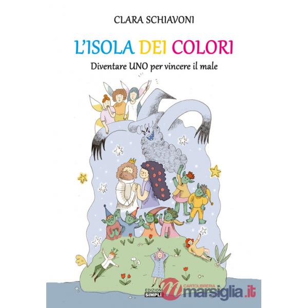 Isola dei colori. Diventare Uno per vincere il male. Ediz. illustrata (L')