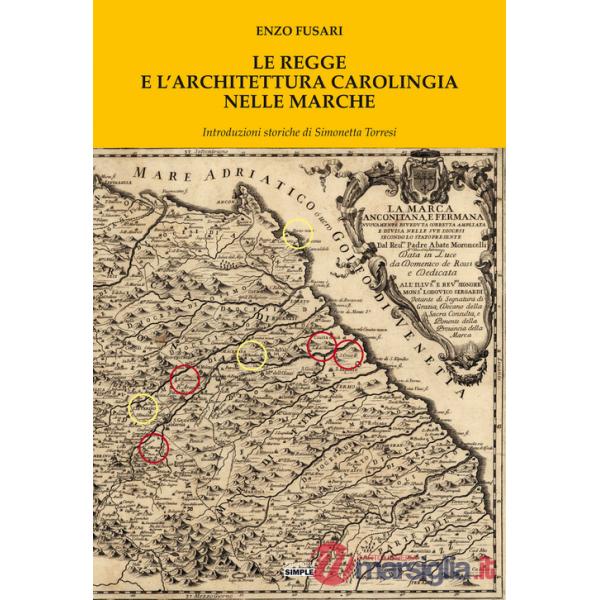 Regge e l'architettura carolingia nelle Marche (Le)