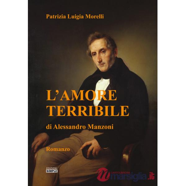 Amore terribile di Alessandro Manzoni (L')