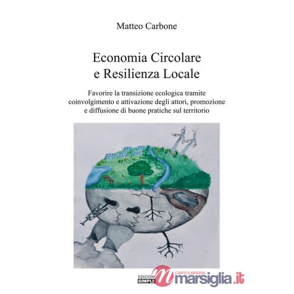 Economia circolare e resilienza locale. Favorire la transazione ecologica tramite coinvolgimento e attivazione degli attori, pro