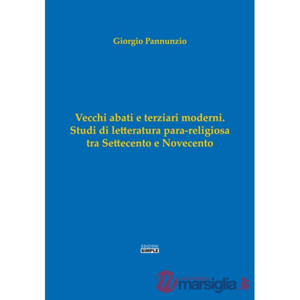Vecchi abati e terziari moderni. Studi di letterartura para-religiosa tra Settecento e Novecento