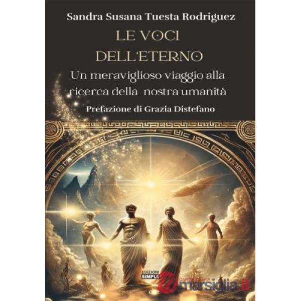 Voci dell'eterno. Un meraviglioso viaggio alla ricerca della nostra umanità (Le)