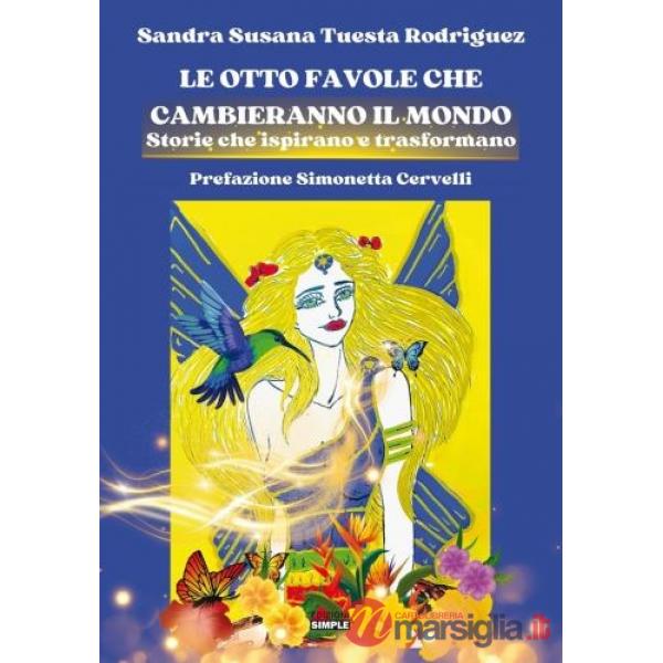 Otto favole che cambieranno il mondo. Storie che ispirano e trasformano (Le)