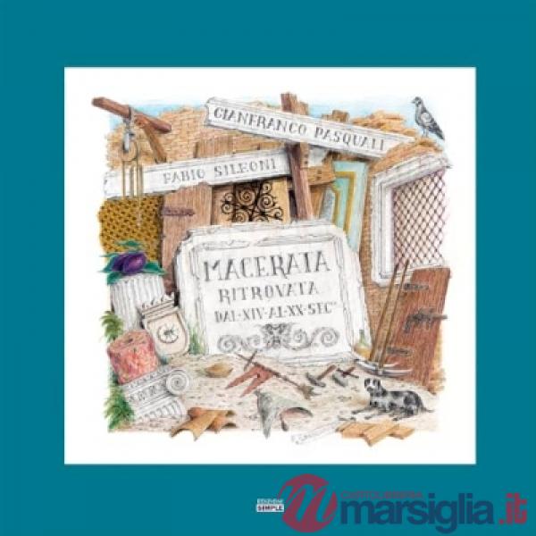 Macerata ritrovata. Dal XIV al XX secolo