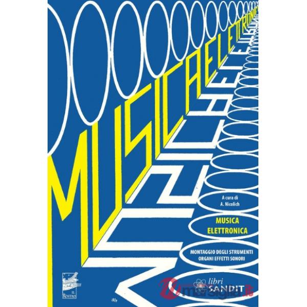 Musica elettronica. Montaggio degli strumenti, organi, effetti sonori