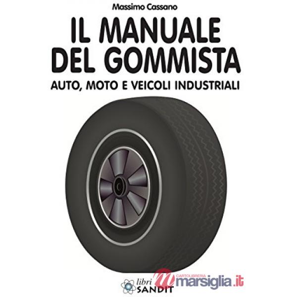 Il manuale del gommista. Auto, moto e veicoli industriali