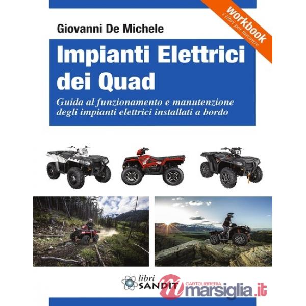 Impianti elettrici dei Quad. Guida al funzionamento e manutenzione degli impianti elettrici installati a bordo dei Quad