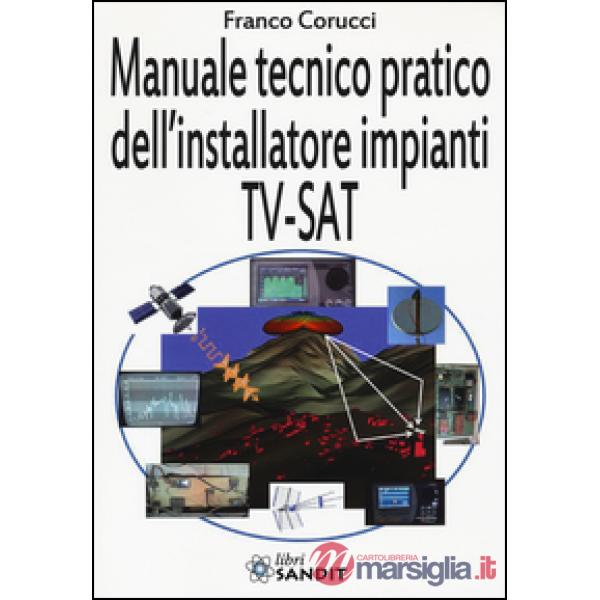 Il manuale tecnico pratico dell'installatore impianti Tv-SAT
