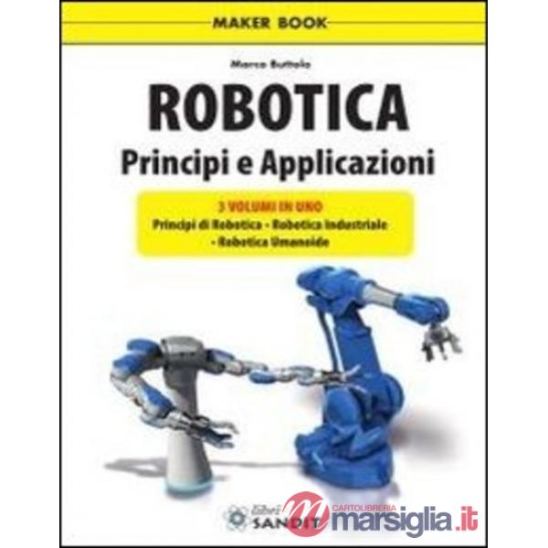 Robotica. Principi e applicazioni