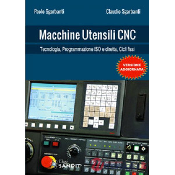 Macchine utensili CNC. Per gli Ist. tecnici e professionali