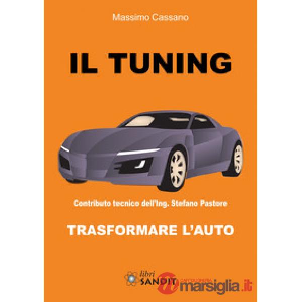 Il tuning. Trasformare l'auto
