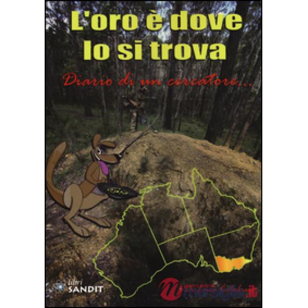 L'oro è dove lo si trova. Diario di un cercatore...