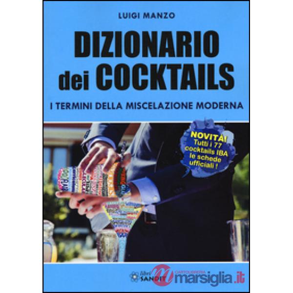 Dizionario dei cocktails. I termini della miscelazione moderna