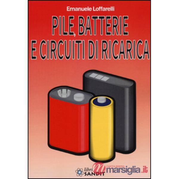 Pile, batterie e circuiti di ricarica