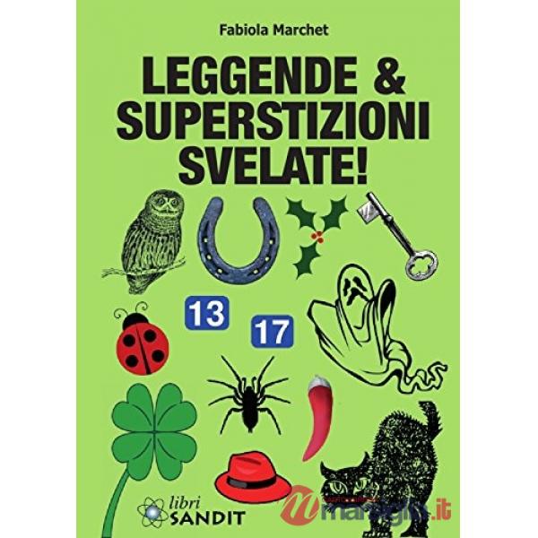 Leggende & superstizioni svelate!
