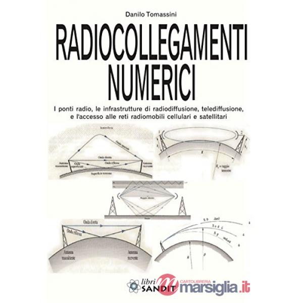 Radiocollegamenti numerici. I ponti radio, le infrastrutture di radiodiffusione, telediffusione, e l'accesso alle reti radiomobi