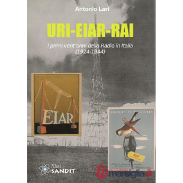 URI-EIAR-RAI. I primi vent'anni della Radio in Italia (1924-1944)
