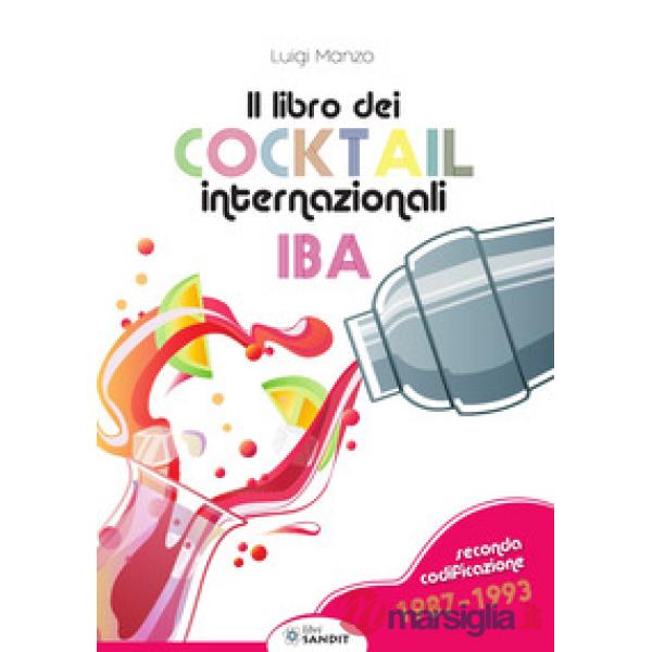 Il libro dei cocktail internazionali. Seconda codificazione 1987-1993
