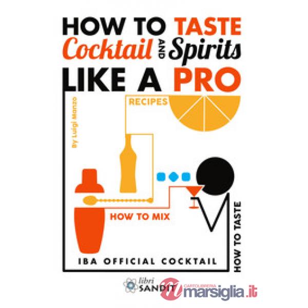 How to taste cocktail and spirits like a pro. IBA official cocktail