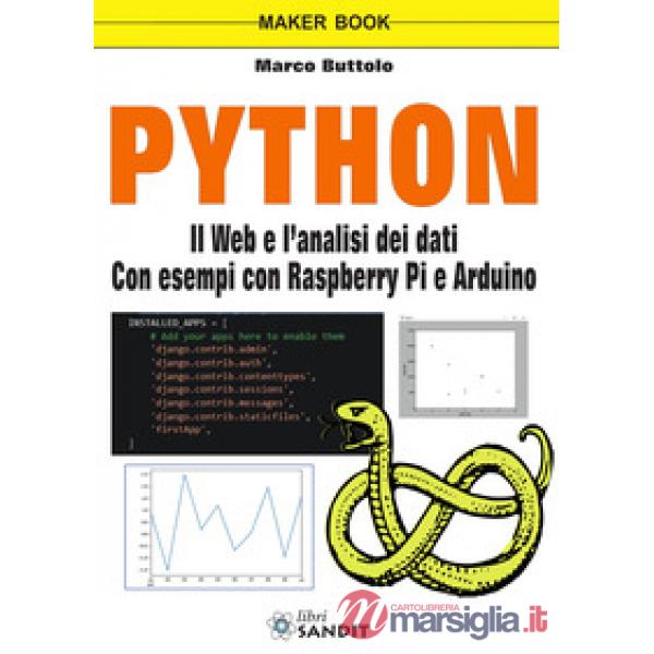 Python. Il web e l'analisi dei dati. Con esempi con Raspberry Pi e Arduino
