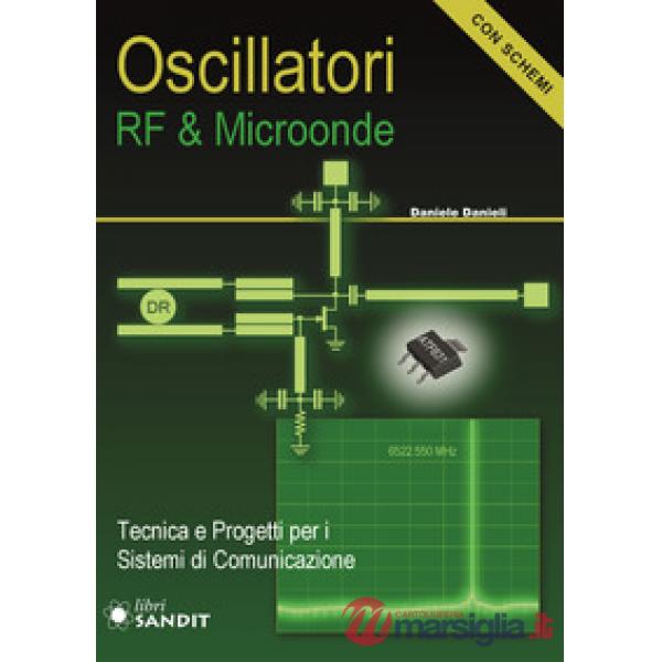 Oscillatori RF & microonde. Tecnica e progetti per i sistemi di comunicazione. Con schemi