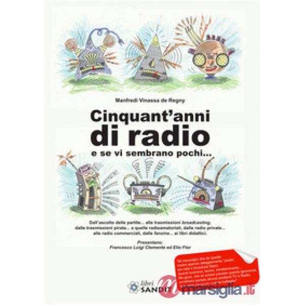 Cinquant'anni di radio e se vi sembrano pochi...