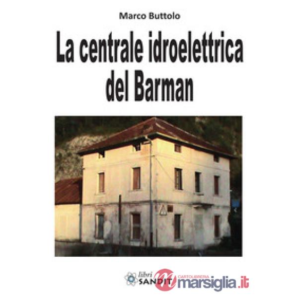 La centrale idroelettrica del Barman