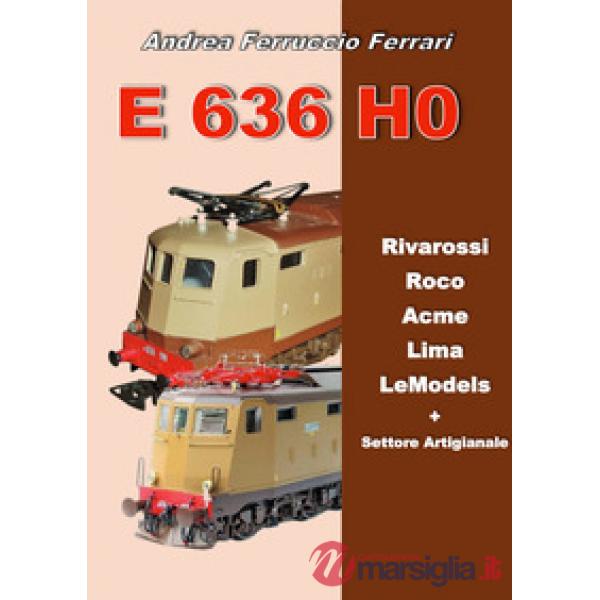E 636 H0. Rivarossi, Roco, Acme, Lima, LeModels + Settore artigianale