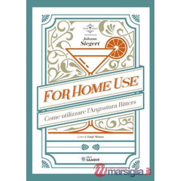 For home use. Per uso casalingo. Come utilizzare l'Angostura Bitters