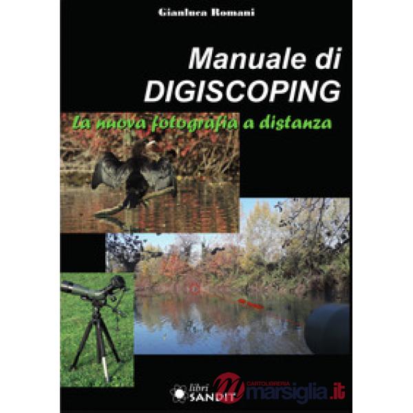 Manuale di Digiscoping. La nuova fotografia a distanza