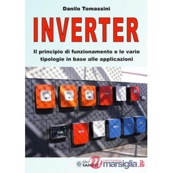Inverter. Il principio di funzionamento e le varie tipologie in base alle applicazioni