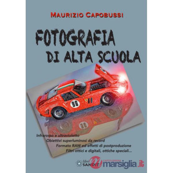 Fotografia di alta scuola. Infrarosso e ultravioletto, obiettiv6i superluminosi da record, formato RAW ed effetti di postproduzi