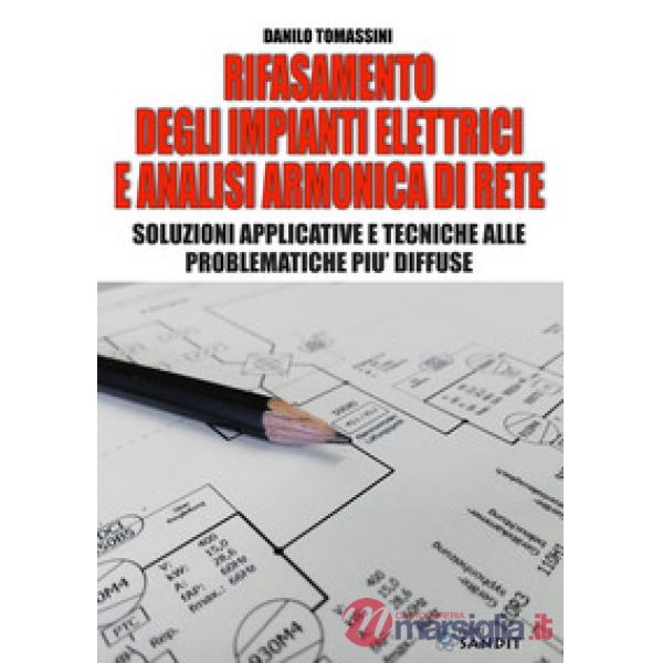 Rifasamento degli impianti elettrici e analsi armonica di rete. Soluzioni applicative e tecniche alle problematiche più diffuse