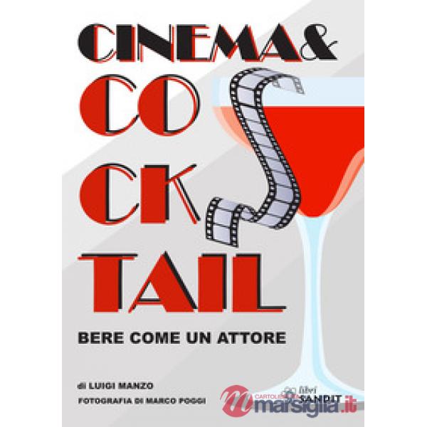 Cinema & Cocktail. Bere come un attore
