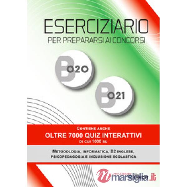 Eserciziario per prepararsi ai concorsi B020 e B021. Contiene anche oltre 7000 quiz interattivi di cui 1000 su Metodologia, Info