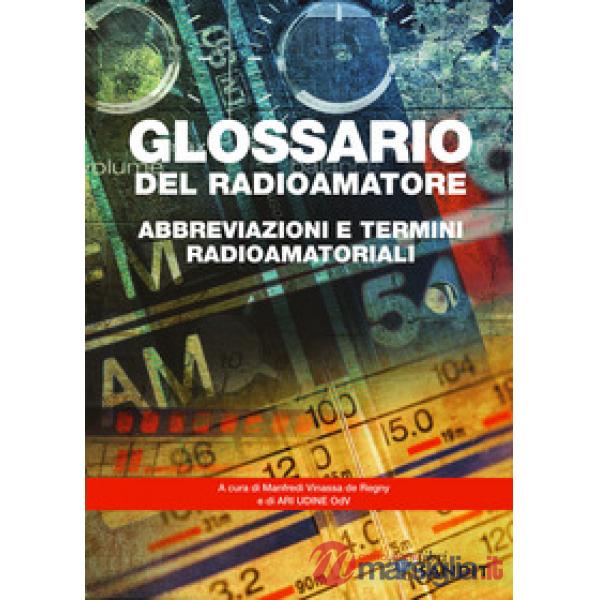 Glossario del radioamatore. Abbreviazioni e termini radioamatoriali