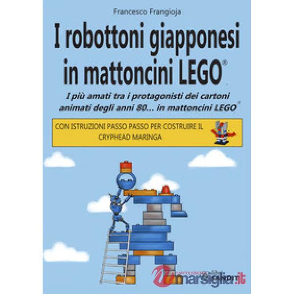 I robottoni giapponesi in mattoncini LEGO®. I più amati tra i protagonisti dei cartoni animati degli anni 80... in mattoncini LE