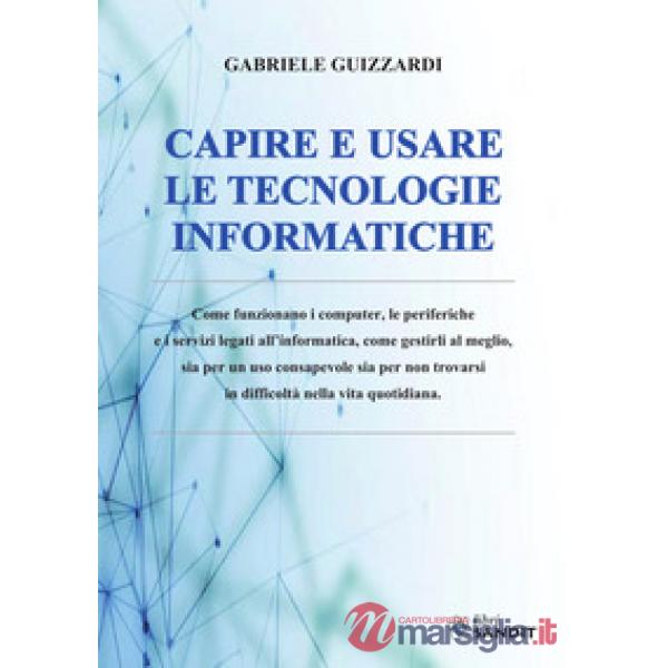 Capire e usare le tecnologie informatiche