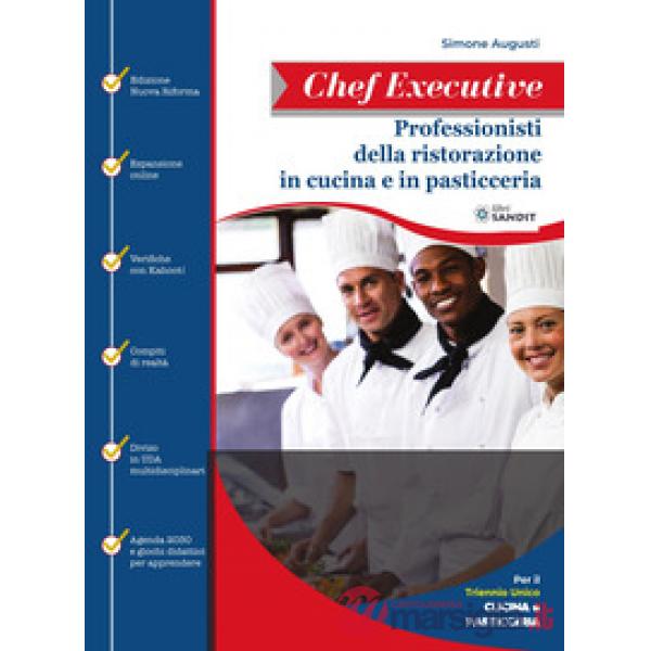 CHEF EXECUTIVE - PROFESSIONISTI DELLA RISTORAZIONE IN CUCINA E PASTICC