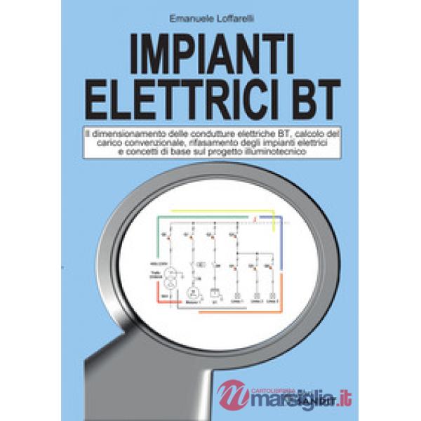 Impianti elettrici BT. Il dimensionamento delle condutture elettriche BT, calcolo del carico convenzionale, rifasamento degli im