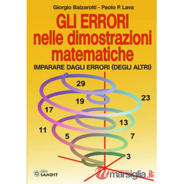 Gli errori nelle dimostrazioni matematiche. Imparare dagli errori (degli altri)