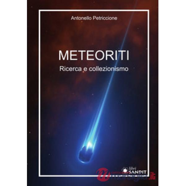 Meteoriti. Ricerca e collezionismo