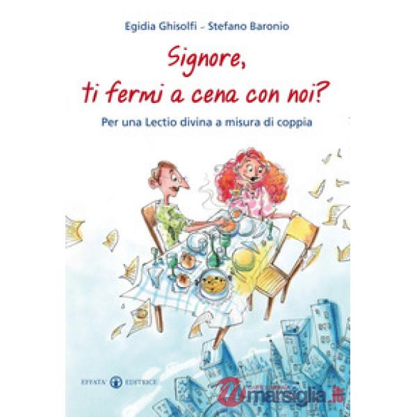 Signore, ti fermi a cena con noi? Per una lectio divina a misura di coppia