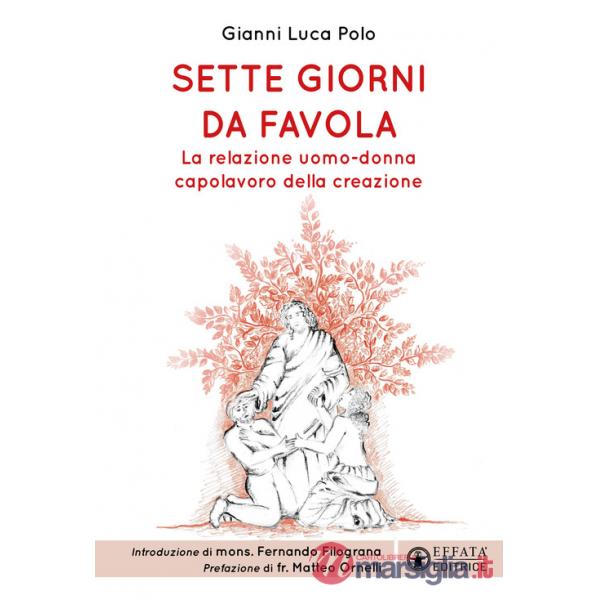 Sette giorni da favola. La relazione uomo-donna capolavoro della creazione