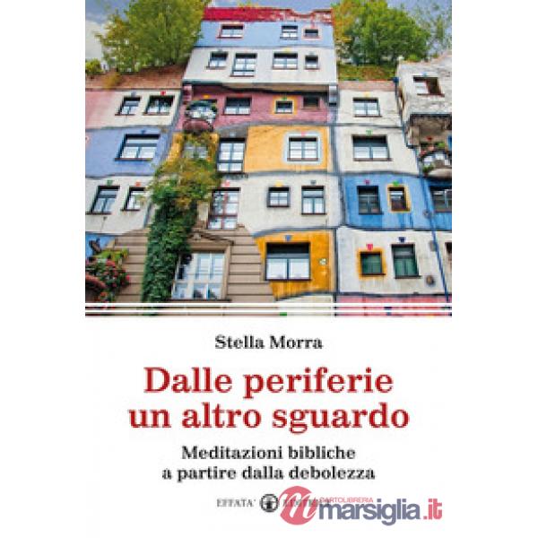 Dalle periferie un altro sguardo. Meditazioni bibliche a partire dalla debolezza